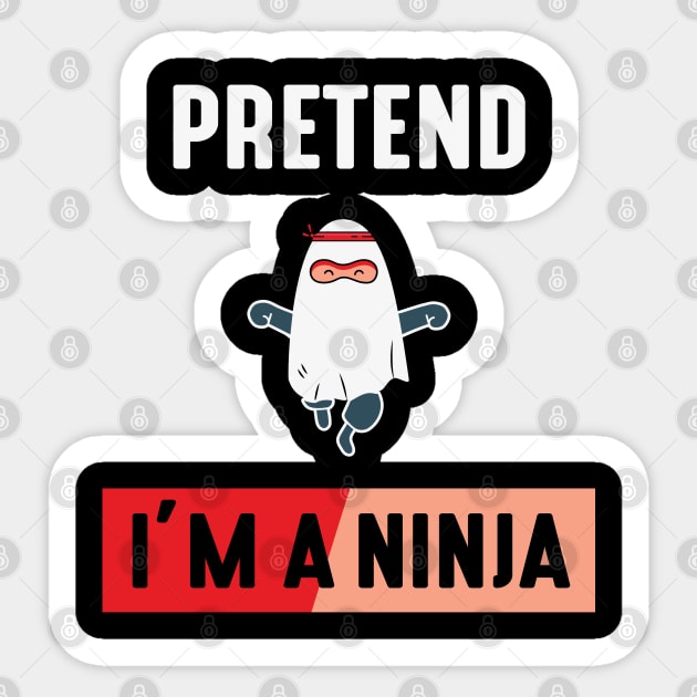 Pretend im a Ninja Sticker by MZeeDesigns